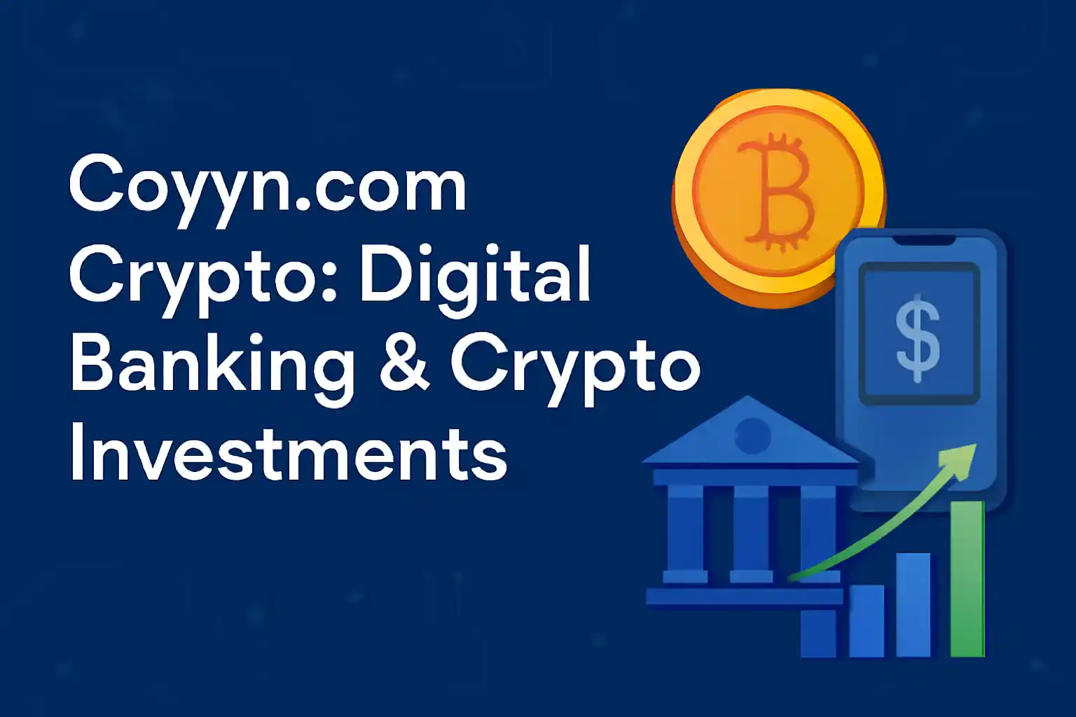 Coyyn.com Crypto: Transforming Digital Money and Banking Innovation